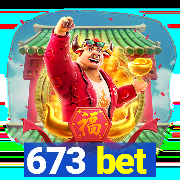 673 bet